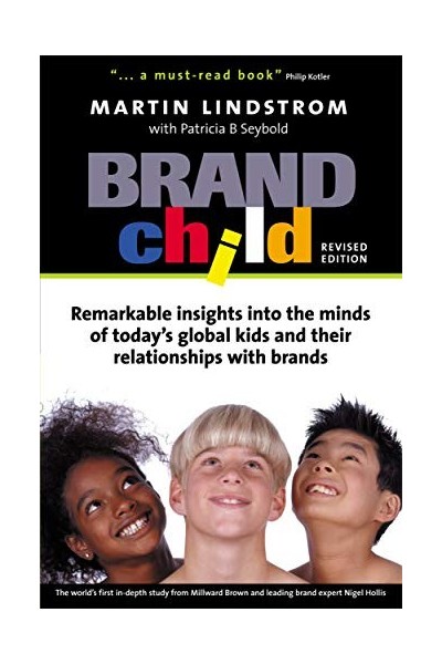 BrandChild (Brand Child): Remarkable Insights into the Minds of Today's Global Kids and Their Relationship with Brands (Inglês)